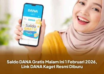 Saldo DANA Gratis Malam Ini 1 Februari 2026, Link DANA Kaget Resmi Diburu