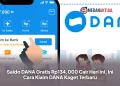 Saldo DANA Gratis Rp134.000 Cair Hari Ini, Ini Cara Klaim DANA Kaget Terbaru
