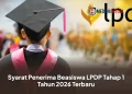 Syarat Penerima Beasiswa LPDP Tahap 1 Tahun 2026 Terbaru