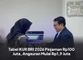 Tabel KUR BRI 2026 Pinjaman Rp100 Juta, Angsuran Mulai Rp1,9 Juta