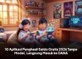 10 Aplikasi Penghasil Saldo Gratis 2026 Tanpa Modal, Langsung Masuk ke DANA