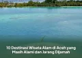 10 Destinasi Wisata Alam di Aceh yang Masih Alami dan Jarang Dijamah