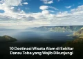 10 Destinasi Wisata Alam di Sekitar Danau Toba yang Wajib Dikunjungi