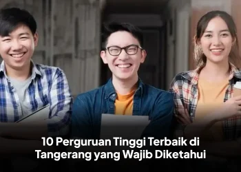 10 Perguruan Tinggi Terbaik di Tangerang yang Wajib Diketahui