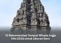 10 Rekomendasi Tempat Wisata Jogja Hits 2026 untuk Liburan Seru