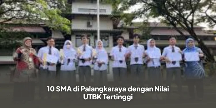 10 SMA di Palangkaraya dengan Nilai UTBK Tertinggi