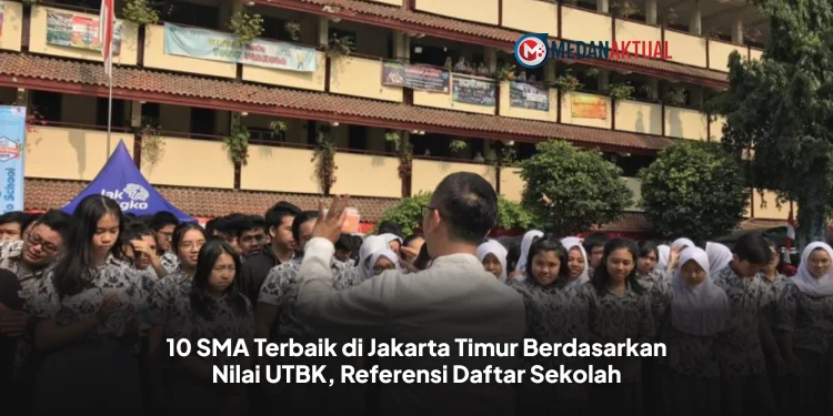 10 SMA Terbaik di Jakarta Timur Berdasarkan Nilai UTBK, Referensi Daftar Sekolah