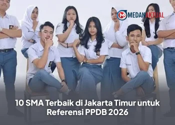 10 SMA Terbaik di Jakarta Timur untuk Referensi PPDB 2026
