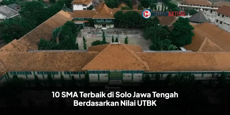 10 SMA Terbaik di Solo Jawa Tengah Berdasarkan Nilai UTBK