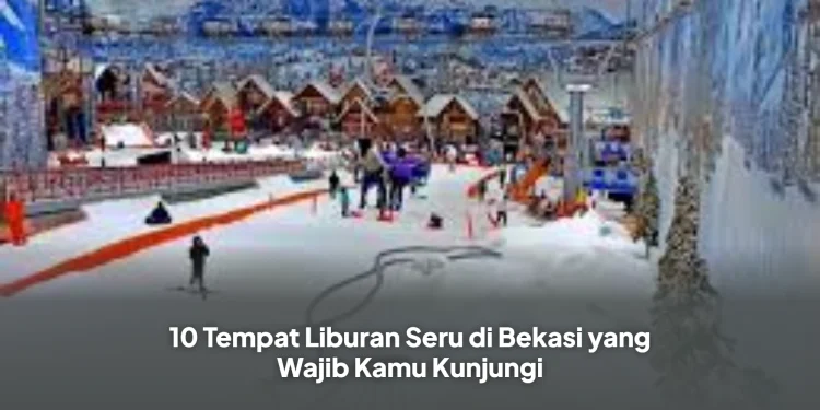 10 Tempat Liburan Seru di Bekasi yang Wajib Kamu Kunjungi