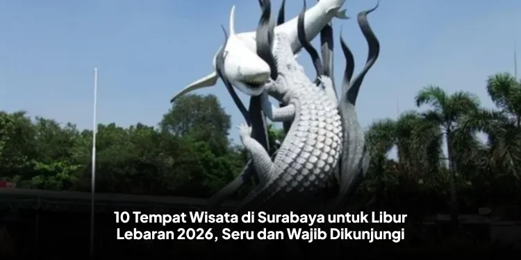 10 Tempat Wisata di Surabaya untuk Libur Lebaran 2026, Seru dan Wajib Dikunjungi