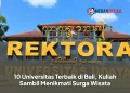 10 Universitas Terbaik di Bali, Kuliah Sambil Menikmati Surga Wisata