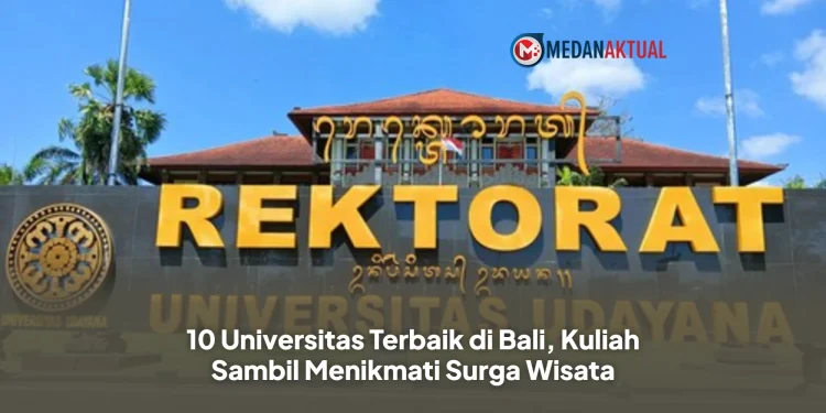 10 Universitas Terbaik di Bali, Kuliah Sambil Menikmati Surga Wisata