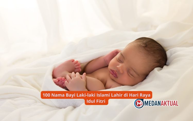 100 Nama Bayi Laki-laki Islami Lahir di Hari Raya Idul Fitri