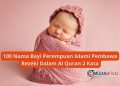100 Nama Bayi Perempuan Islami Pembawa Rezeki Dalam Al Quran 2 Kata