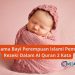 100 Nama Bayi Perempuan Islami Pembawa Rezeki Dalam Al Quran 2 Kata