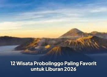 12 Wisata Probolinggo Paling Favorit untuk Liburan 2026