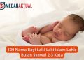 120 Nama Bayi Laki-Laki Islam Lahir Bulan Syawal 2-3 Kata