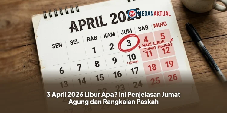 3 April 2026 Libur Apa? Ini Penjelasan Jumat Agung dan Rangkaian Paskah