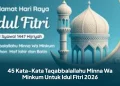 45 Kata-Kata Taqabbalallahu Minna Wa Minkum Untuk Idul Fitri 2026