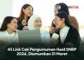 45 Link Cek Pengumuman Hasil SNBP 2026, Diumumkan 31 Maret