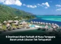 5 Destinasi Alam Terbaik di Nusa Tenggara Barat untuk Liburan Tak Terlupakan