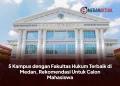 5 Kampus dengan Fakultas Hukum Terbaik di Medan, Rekomendasi Untuk Calon Mahasiswa
