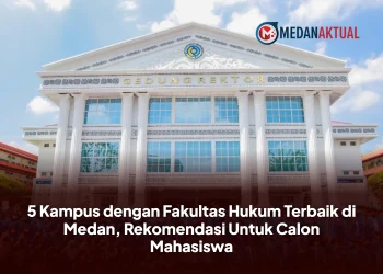 5 Kampus dengan Fakultas Hukum Terbaik di Medan, Rekomendasi Untuk Calon Mahasiswa