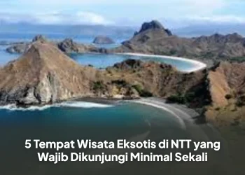 5 Tempat Wisata Eksotis di NTT yang Wajib Dikunjungi Minimal Sekali