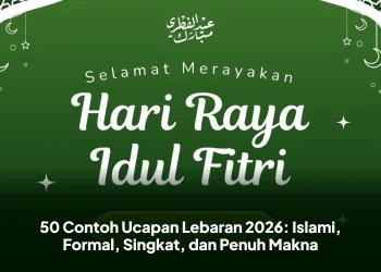 50 Contoh Ucapan Lebaran 2026: Islami, Formal, Singkat, dan Penuh Makna