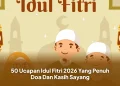50 Ucapan Idul Fitri 2026 Yang Penuh Doa Dan Kasih Sayang