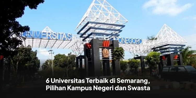 6 Universitas Terbaik di Semarang, Pilihan Kampus Negeri dan Swasta
