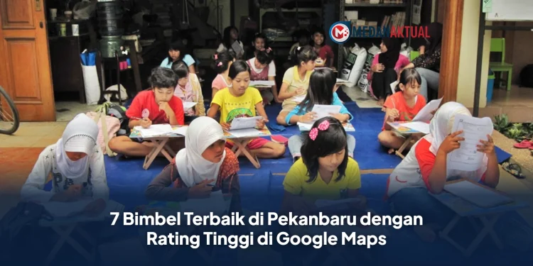 7 Bimbel Terbaik di Pekanbaru dengan Rating Tinggi di Google Maps