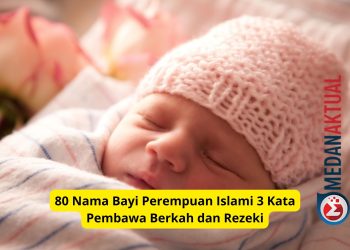 80 Nama Bayi Perempuan Islami 3 Kata Pembawa Berkah dan Rezeki