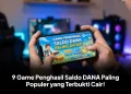 9 Game Penghasil Saldo DANA Paling Populer yang Terbukti Cair!