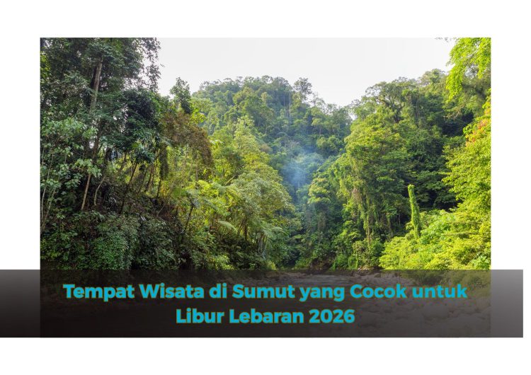 Tempat Wisata di Sumut yang Cocok untuk Libur Lebaran 2026