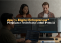 Apa Itu Digital Entrepreneur? Penjelasan Sederhana untuk Pemula