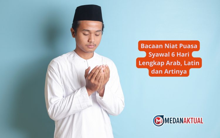 Bacaan Niat Puasa Syawal 6 Hari Lengkap Arab, Latin dan Artinya