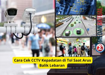 Cara Cek CCTV Kepadatan di Tol Saat Arus Balik Lebaran