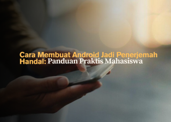 Cara Membuat Android Jadi Penerjemah Handal- Panduan Praktis Mahasiswa
