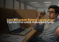 Cara Mengatasi Baterai Laptop Drop- Tips Survival untuk Mahasiswa Akhir