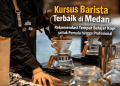 Kursus Barista Terbaik di Medan: Rekomendasi Tempat Belajar Kopi untuk Pemula hingga Profesional