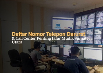 Daftar Nomor Telepon Darurat & Call Center Penting Jalur Mudik Sumatera Utara