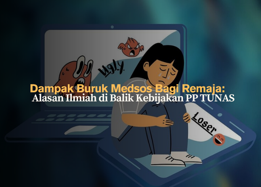 Dampak Buruk Medsos Bagi Remaja: Alasan Ilmiah di Balik Kebijakan PP TUNAS