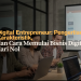 Digital Entrepreneur- Pengertian, Karakteristik, dan Cara Memulai Bisnis Digital dari Nol