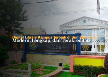 Digital Library Kampus Terbaik di Sumatera Utara: Modern, Lengkap, dan Terakreditasi
