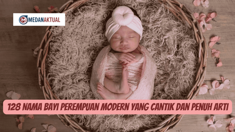 128 Nama Bayi Perempuan Modern yang Cantik dan Penuh Arti