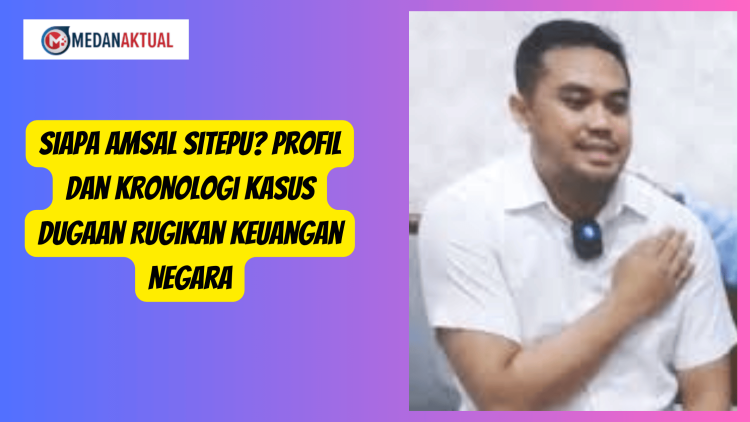Siapa Amsal Sitepu? Profil dan Kronologi Kasus Dugaan Rugikan Keuangan Negara