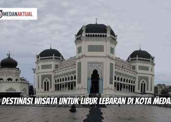 10 Destinasi Wisata untuk Libur Lebaran di Kota Medan