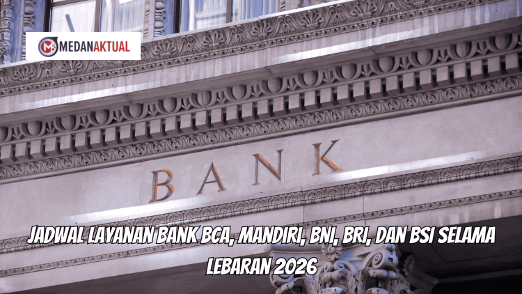 Jadwal Layanan Bank BCA, Mandiri, BNI, BRI, dan BSI selama Lebaran 2026